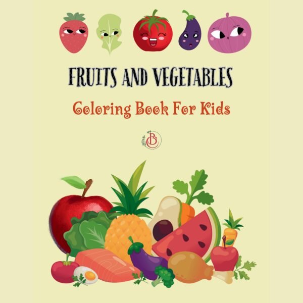 Fruits & Vegetables Coloring Book for Kids – Printable PDF Fruits & Vegetables Coloring Book For Kids – Fun & Learning
